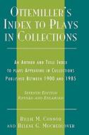 Ottemiller\'s Index To Plays In Collections di Billie M. Connor, Helene G. Mochedlover edito da Scarecrow Press