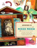 Adventures in Mixed Media: Collage, Stitch, Fuse, and Journal Your Way to a More Creative Life di Jane Davies edito da WATSON GUPTILL PUBN