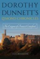 Dorothy Dunnett's Lymond Chronicles: The Enigma of Francis Crawford di Scott Richardson edito da UNIV OF MISSOURI PR