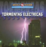 Tormentas Electricas = Thunderstorms di Jim Mezzanotte edito da Weekly Reader Early Learning Library