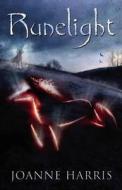 Runelight di Joanne Harris edito da Random House Children\'s Publishers Uk