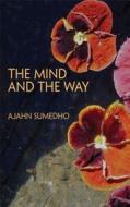 The Mind and the Way di Ajahn Sumedho edito da Wisdom Publications,U.S.