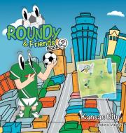 Roundy and Friends di Andres Varela edito da Soccertowns LLC