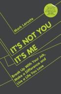 It's Not You It's Me di Mark Leruste edito da SifiPublishing