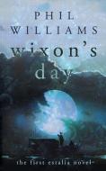 Wixon's Day di Phil Williams edito da Rumian Publishing