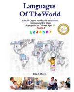 Languages of the World: A Multi-Lingual Introduction to Numbers from Around the Globe di Brian P. Sheets edito da LIGHTNING SOURCE INC