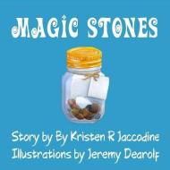 Magic Stones di Kristen R. Jaccodine edito da LIGHTNING SOURCE INC