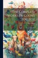 The Complete Works Of Count Tolstoy: Fables For Children di Leo Tolstoy (Graf) edito da LEGARE STREET PR