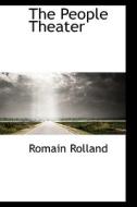 The People Theater di Romain Rolland edito da Bibliolife