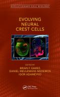Origin And Evolution Of Neural Crest Cells edito da Taylor & Francis Ltd