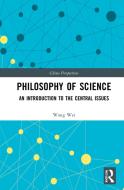 Central Issues In The Philosophy Of Science di Wei Wang edito da Taylor & Francis Ltd