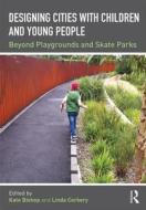 Designing Cities with Children and Young People edito da Taylor & Francis Ltd