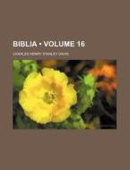 Biblia (volume 16) di Charles Henry Stanley Davis edito da General Books Llc