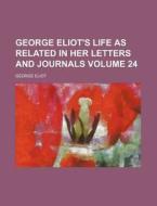 George Eliot's Life As Related In Her Le di George Eliot edito da Rarebooksclub.com