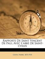 Rapports De Saint Vincent De Paul Avec L'abbe De Saint-cyran di Pierre Coste, Coste Pierre 1873-1935 edito da Nabu Press