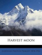 Harvest Moon di Josephine Preston Peabody edito da Nabu Press