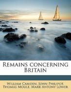 Remains Concerning Britain di William Camden edito da Nabu Press