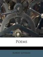 Poems di Robert Loveman edito da Nabu Press
