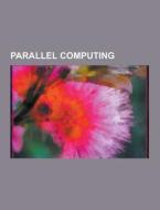 Parallel Computing di Source Wikipedia edito da University-press.org