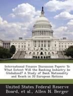 International Finance Discussion Papers di Allen N Berger edito da Bibliogov