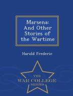 Marsena di Harold Frederic edito da War College Series