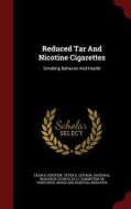 Reduced Tar And Nicotine Cigarettes di Dean R Gerstein edito da Andesite Press