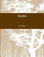 Matilda di Lisa Porter edito da LULU PR