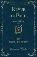 Revue De Paris, Vol. 5 di Unknown Author edito da Forgotten Books
