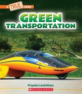 Green Transportation (a True Book: A Green Future) di Priyanka Lamichhane edito da CHILDRENS PR
