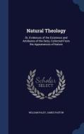 Natural Theology di William Paley, James Paxton edito da Sagwan Press
