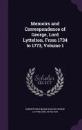 Memoirs And Correspondence Of George, Lord Lyttelton, From 1734 To 1773, Volume 1 di Robert Phillimore, Baron George Lyttelton Lyttelton edito da Palala Press