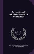 Proceedings Of Michigan Council Of Deliberation edito da Palala Press