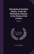 Chronicle Of Scottish Poetry; From The Thirteenth Century, To The Union Of The Crowns di J 1745-1803 Sibbald edito da Palala Press