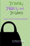 Drama, Dollars and Dreams di Sharon Mallory edito da Lulu.com