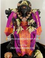 Prajna-Dakshinamurti Puja di Pravina Rodrigues edito da Lulu.com
