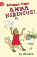Welcome Home, Anna Hibiscus! di Atinuke edito da Walker Books Ltd