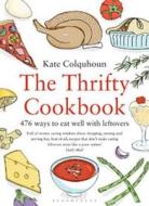 The Thrifty Cookbook di Kate Colquhoun edito da Bloomsbury Publishing Plc