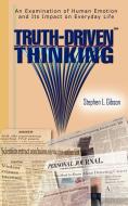 Truth-Driven Thinking di Stephen L. Gibson edito da AuthorHouse