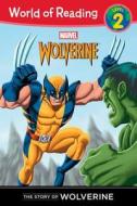 The Story of Wolverine Level 2 di Disney Book Group, Thomas Macri edito da Marvel Press
