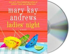 Ladies' Night di Mary Kay Andrews edito da MacMillan Audio