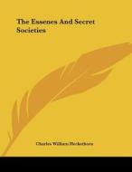 The Essenes and Secret Societies di Charles William Heckethorn edito da Kessinger Publishing