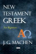 Ebook New Testament Greek di J. G. Machen edito da Infinity Books Ltd, Malta
