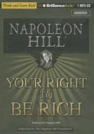 Your Right to Be Rich di Napoleon Hill edito da Think and Grow Rich on Brilliance Audio