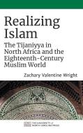 Realizing Islam di Zachary Valentine Wright edito da The University Of North Carolina Press