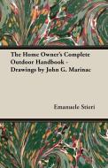 The Home Owner's Complete Outdoor Handbook - Drawings by John G. Marinac di Emanuele Stieri edito da Brown Press