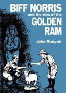 Biff Norris and the Clue of the Golden Ram di John Runyan edito da Wildside Press