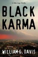 Black Karma di William G. Davis edito da Createspace