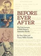 Before Ever After di Don Hahn, Tracey Miller-Zarneke edito da Hyperion