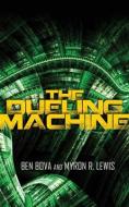 The Dueling Machine di Ben Bova, Myron R. Lewis edito da Speculative!