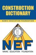 Construction Dictionary di Nawic Education Foundation edito da iUniverse